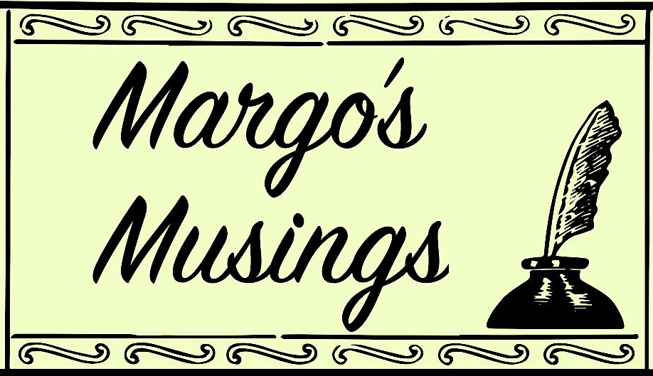 Margo’s Musings
